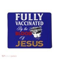 Fully Vaccinated By The Blood Of Jesus Cute Gift Mousepad thumb 0