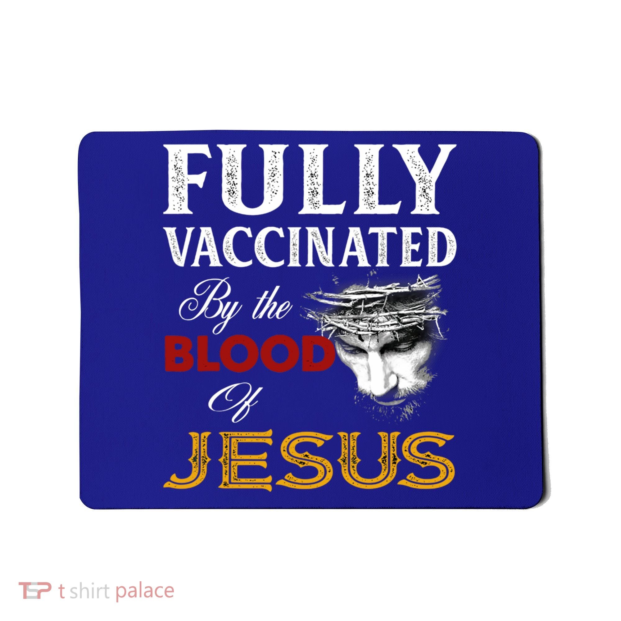 Fully Vaccinated By The Blood Of Jesus Cute Gift Mousepad