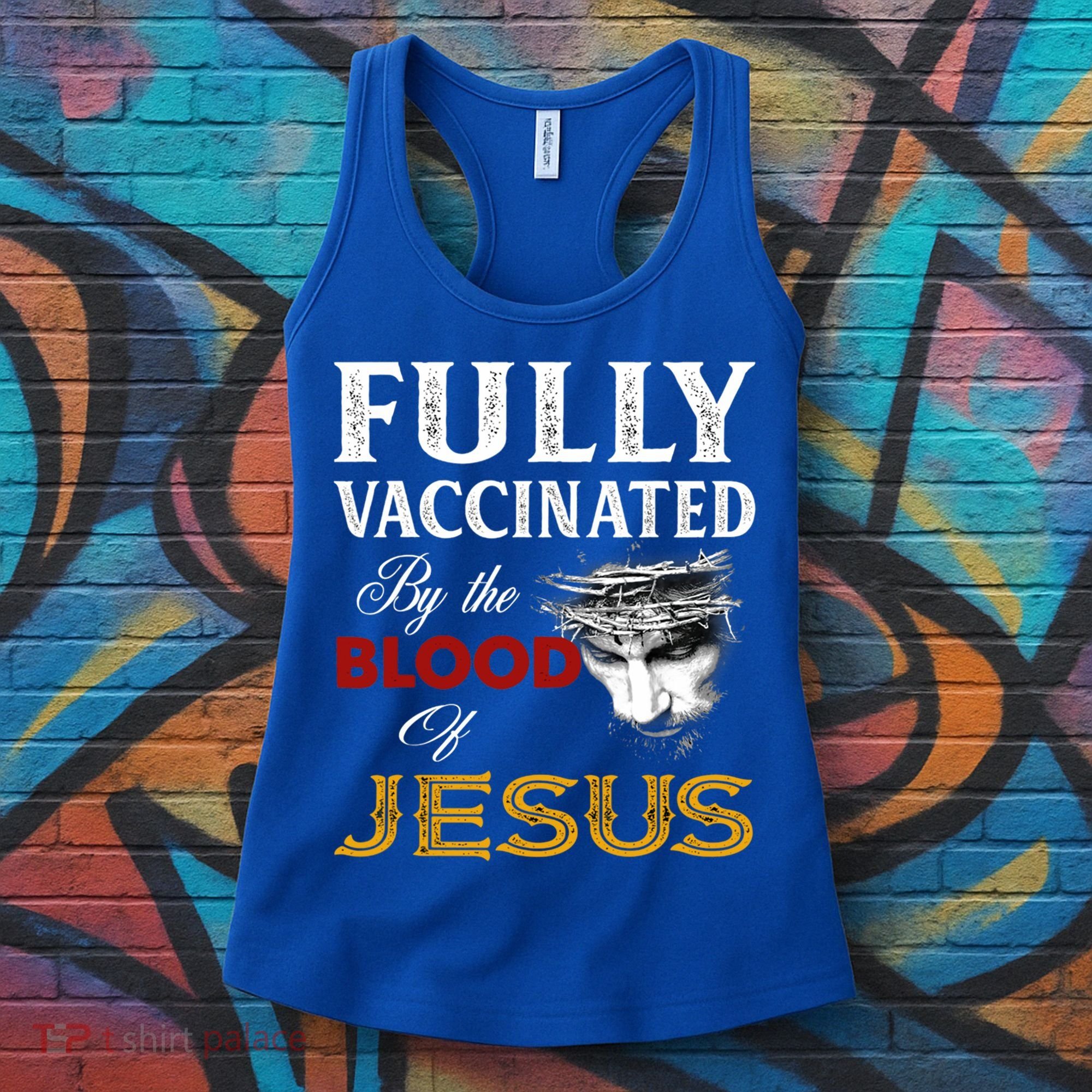 Fully Vaccinated By The Blood Of Jesus Cute Gift Women's Tank Top