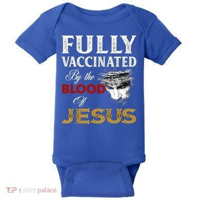 Fully Vaccinated By The Blood Of Jesus Cute Gift Baby Bodysuit