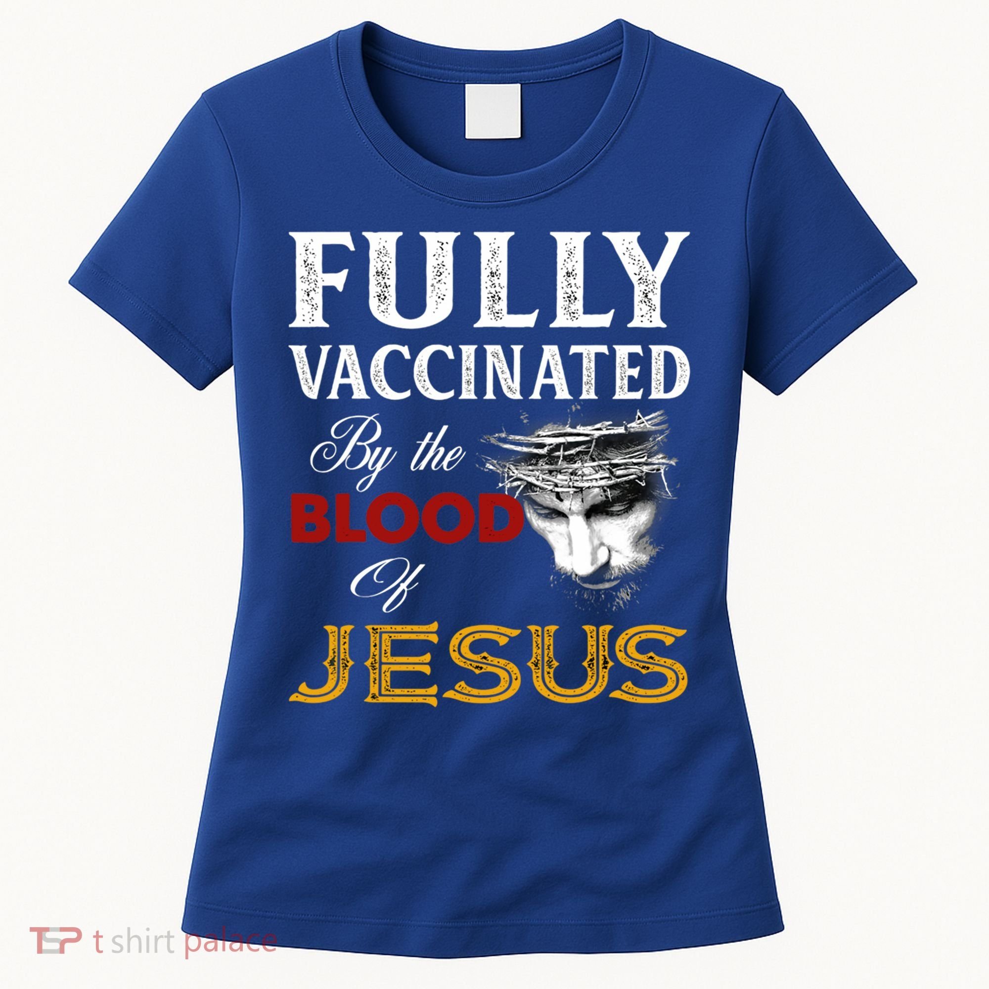 Fully Vaccinated By The Blood Of Jesus Cute Gift Women's T-Shirt