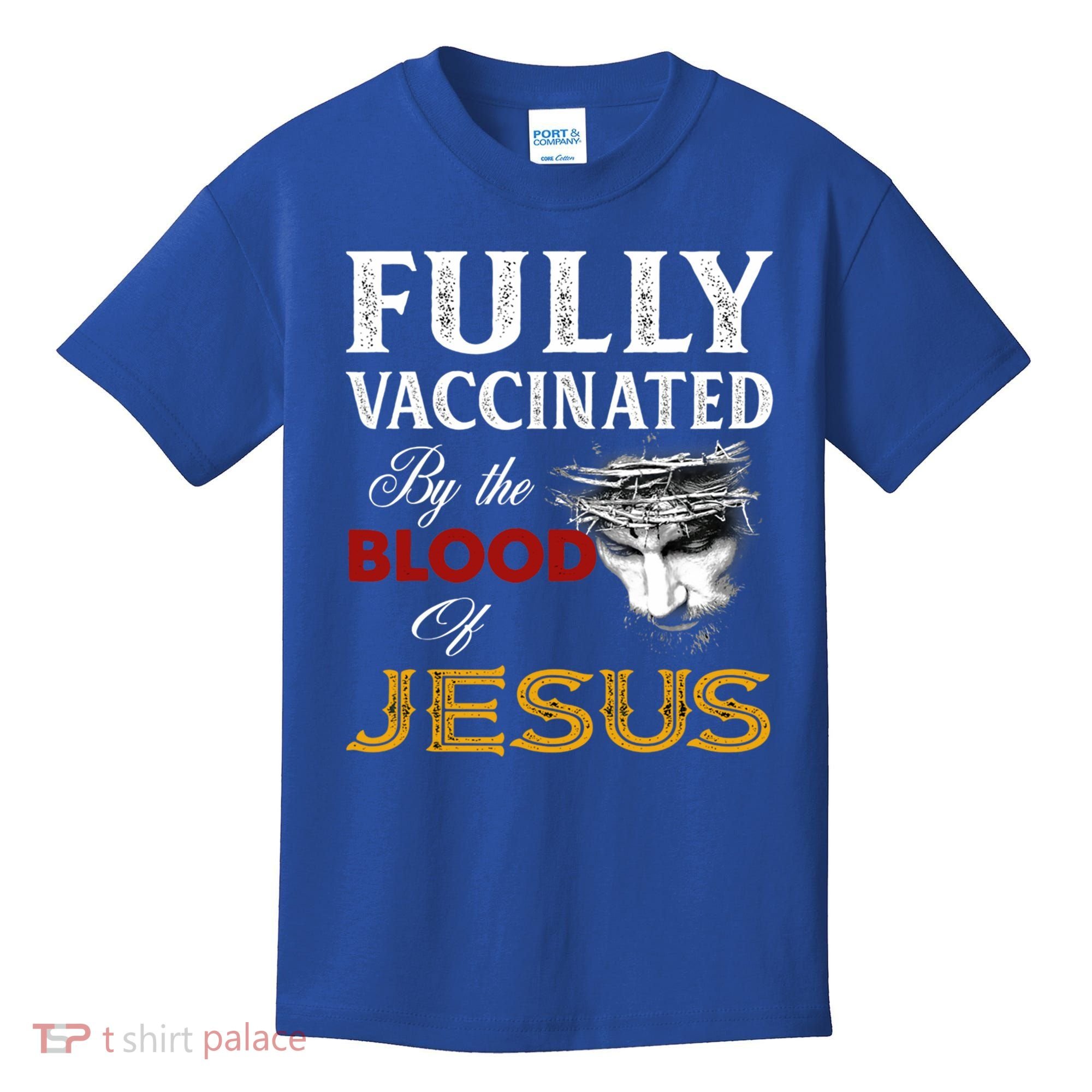 Fully Vaccinated By The Blood Of Jesus Cute Gift Kids T-Shirt