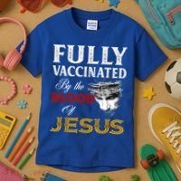 Fully Vaccinated By The Blood Of Jesus Cute Gift Kids T-Shirt thumb 3