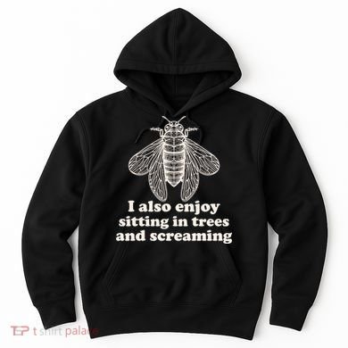 Funny Vintage Cicada I Also Enjoy Sitting In Trees And Screaming Hoodie