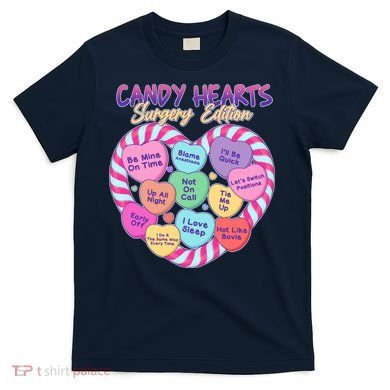 Funny Valentine Candy Hearts Surgery Edition T-Shirt