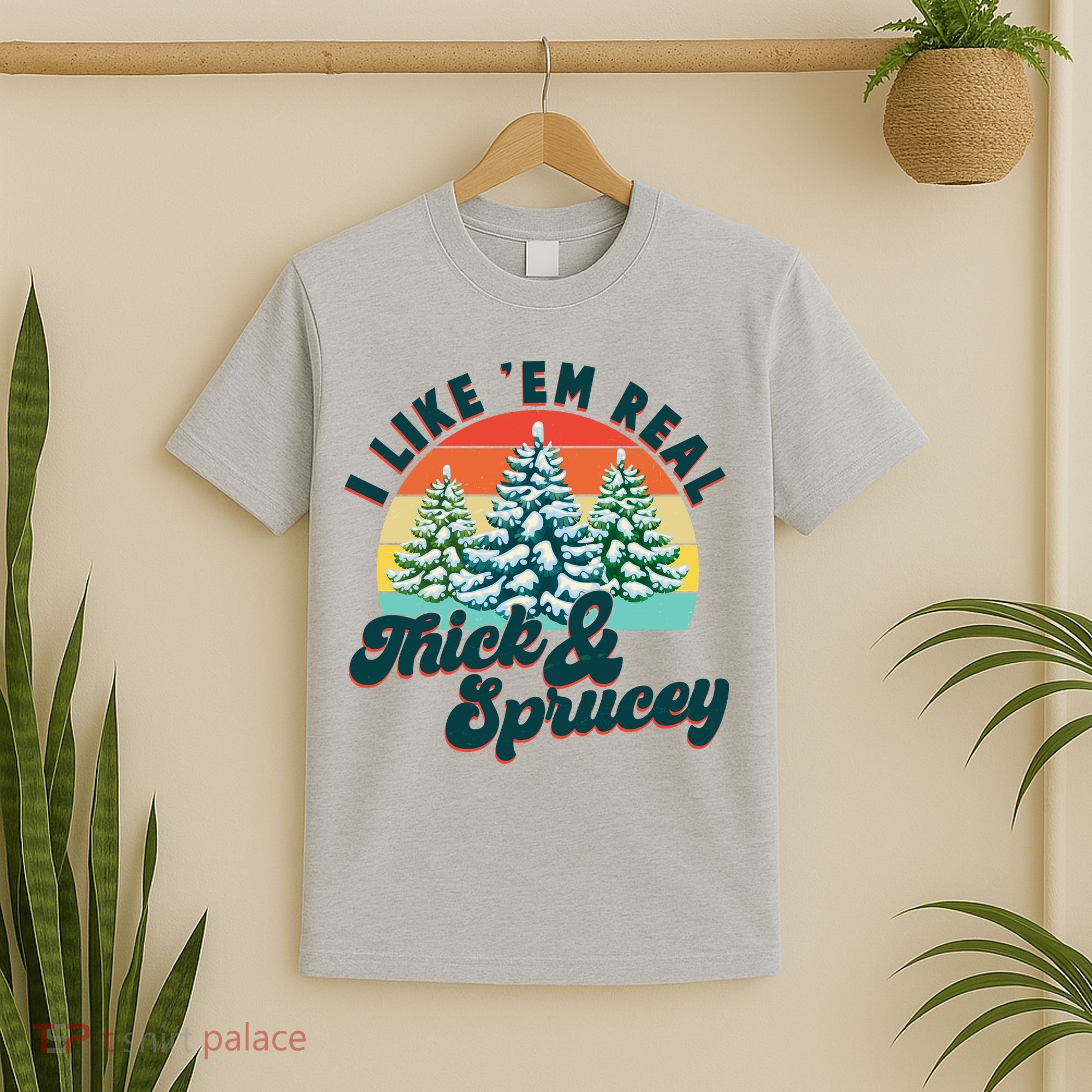 Funny Vintage Christmas I Like 'Em Thick And Sprucey T-Shirt