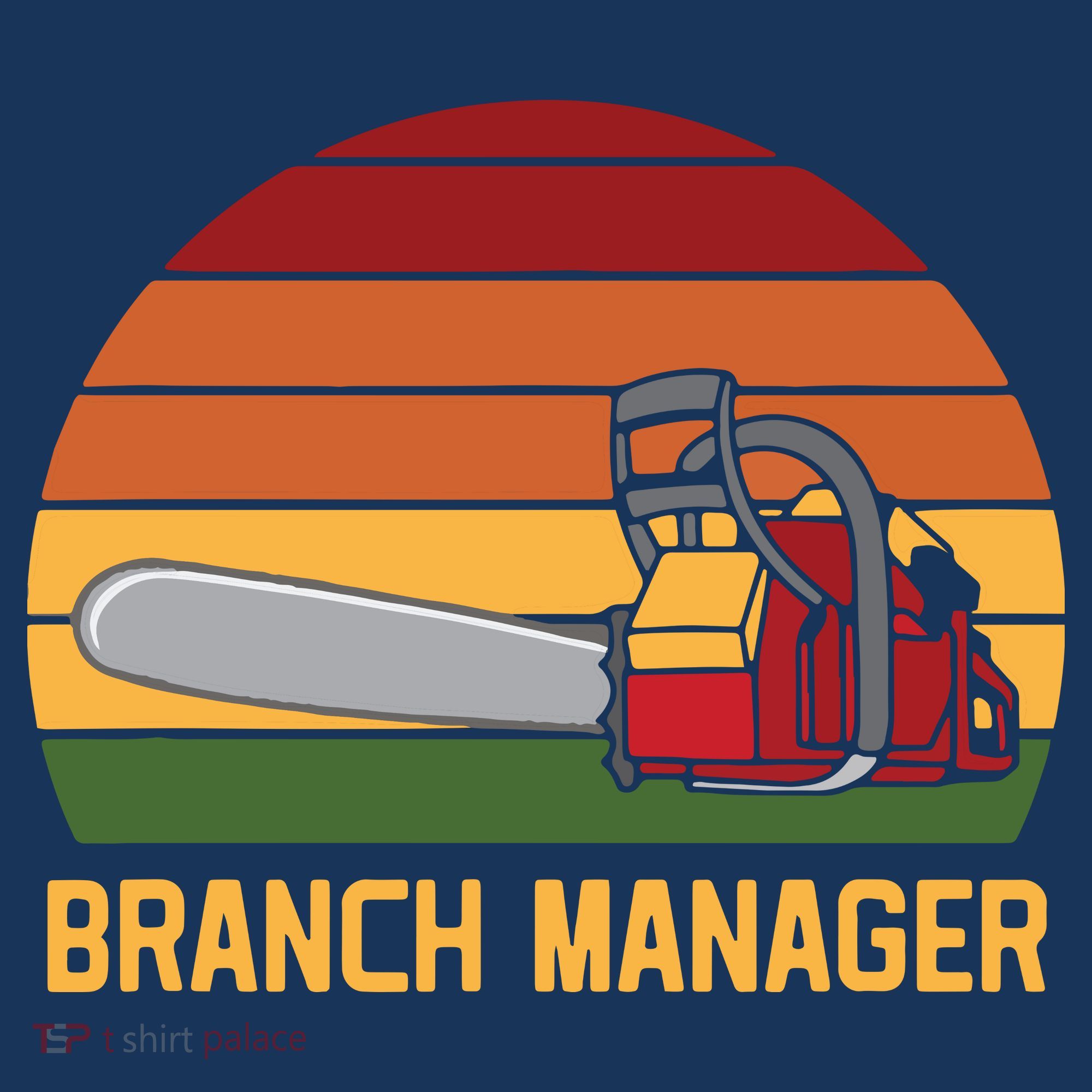 Funny Vintage Chainsaw Branch Manager Lumberjack And Logger T-Shirt