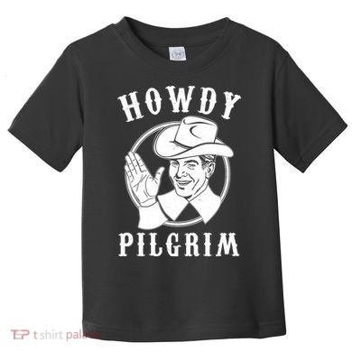 Funny Vintage Cowboy Howdy Pilgrim Toddler T-Shirt