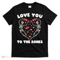 Funny Valentines Day Love You To The Bones Skeletons T-Shirt thumb 0