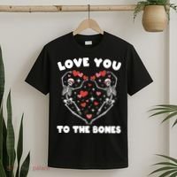 Funny Valentines Day Love You To The Bones Skeletons T-Shirt thumb 2