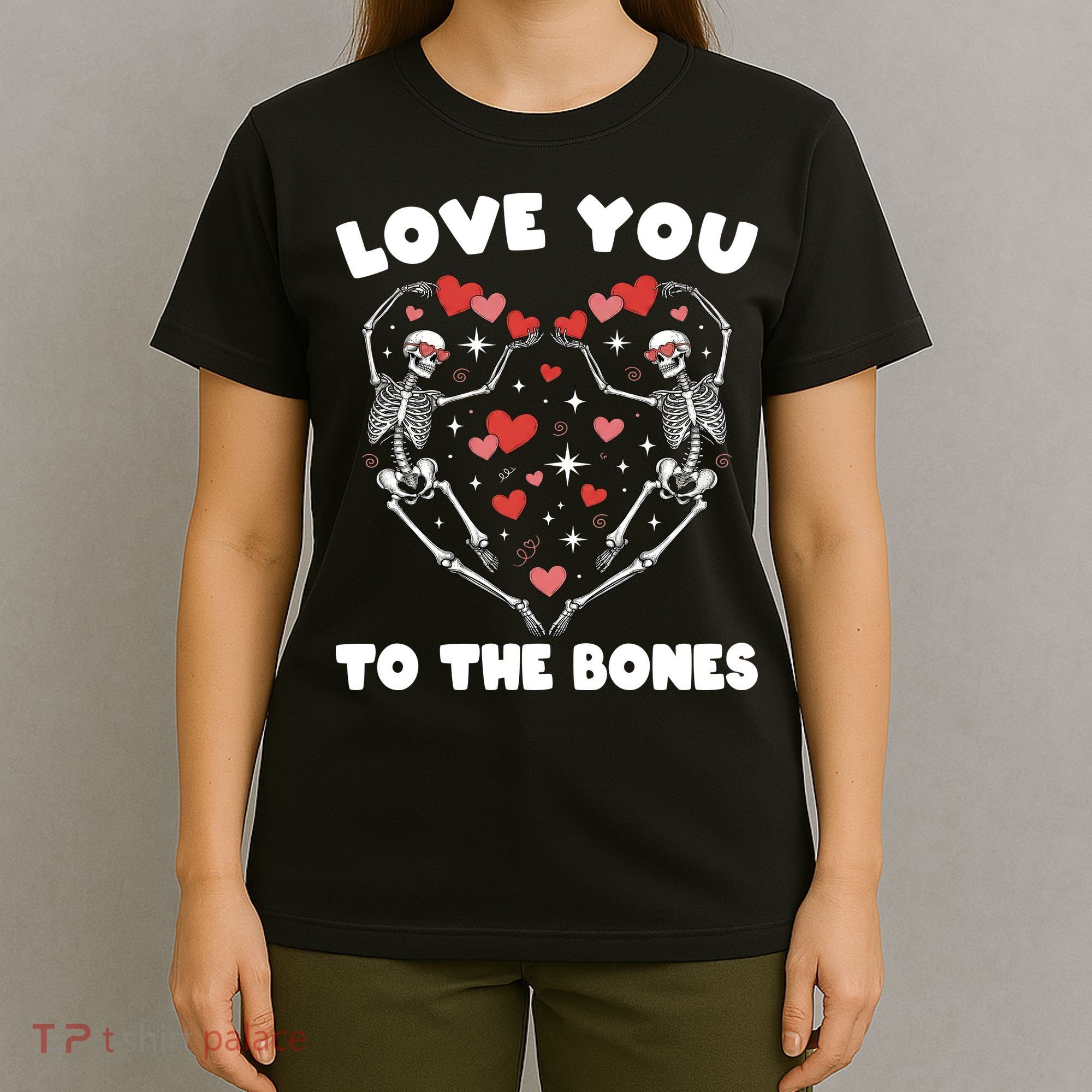 Funny Valentines Day Love You To The Bones Skeletons T-Shirt