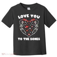 Funny Valentines Day Love You To The Bones Skeletons Toddler T-Shirt thumb 0