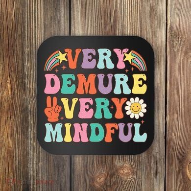 Funny Very Demure Very Mindful Trend Demure & Mindful Coaster