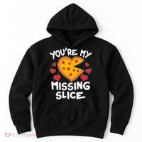 Funny Valentine's Day You're My Missing Slice Heart Pizza Hoodie thumb 0