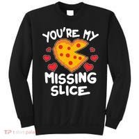 Funny Valentine's Day You're My Missing Slice Heart Pizza Sweatshirt thumb 0