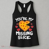 Funny Valentine's Day You're My Missing Slice Heart Pizza Women's Tank Top thumb 3