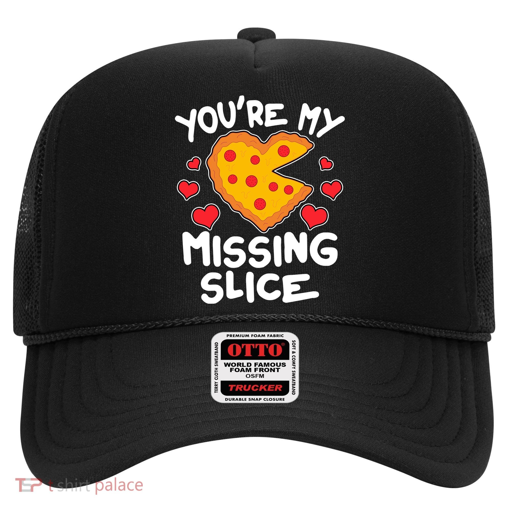 Funny Valentine's Day You're My Missing Slice Heart Pizza Hat