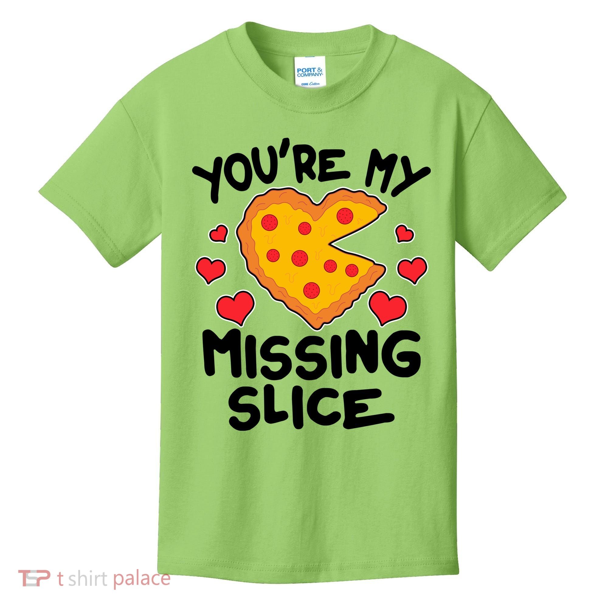 Funny Valentine's Day You're My Missing Slice Heart Pizza Kids T-Shirt