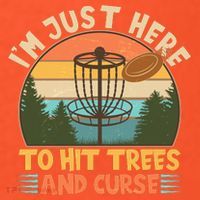Funny Vintage Disc Golf I'm Just Here To Hit Trees And Curse T-Shirt thumb 7