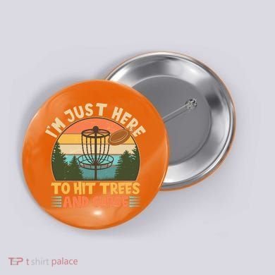 Funny Vintage Disc Golf I'm Just Here To Hit Trees And Curse Button