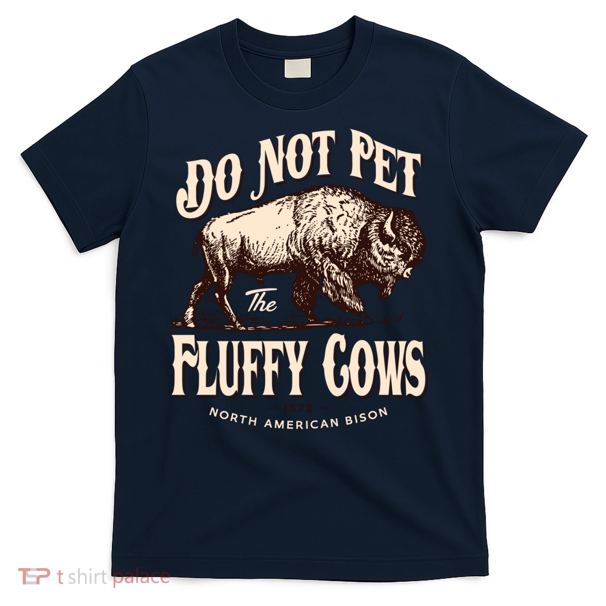Funny Vintage Do Not Pet The Fluffy Cows American Bison T-Shirt