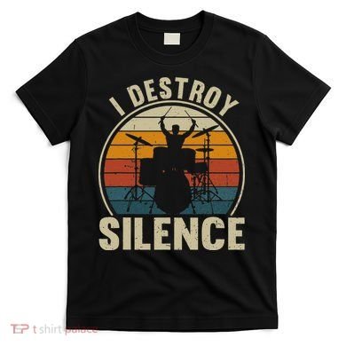 Funny Vintage Drums Player I Destroy Silence Drummer T-Shirt