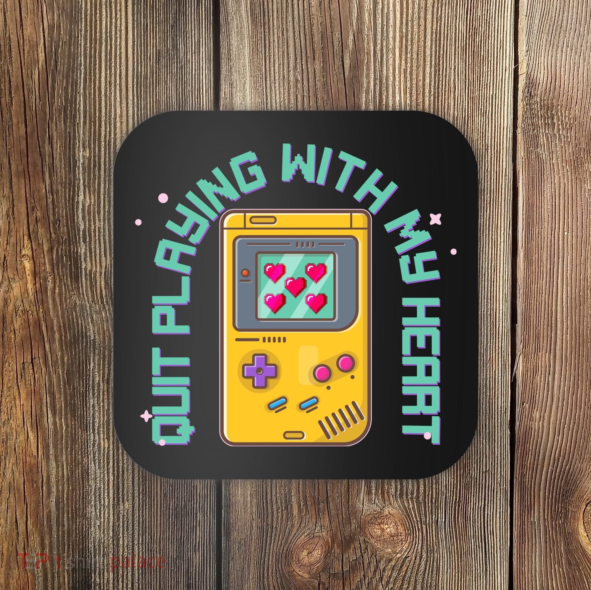 Funny Valentines Day Quit Playing With My Heart Retro Video Game Fan Coaster
