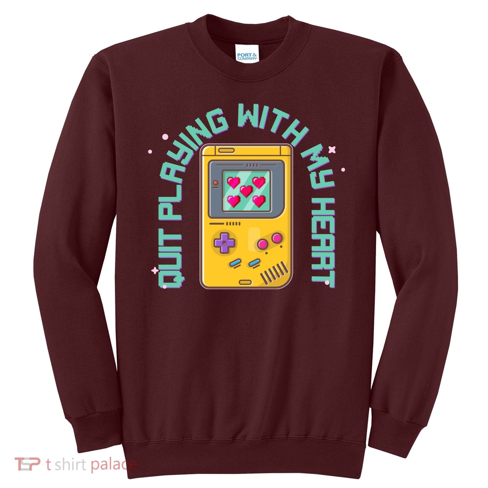 Funny Valentines Day Quit Playing With My Heart Retro Video Game Fan Sweatshirt