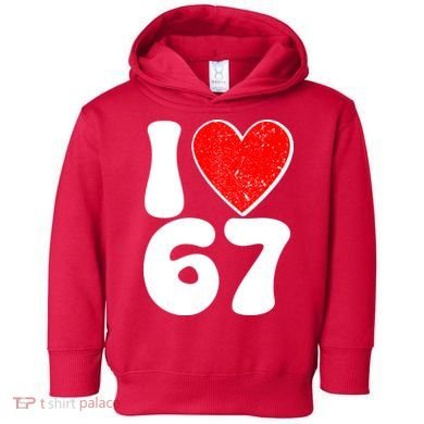 Funny Valentines Day I Heart Love 67 Toddler Hoodie