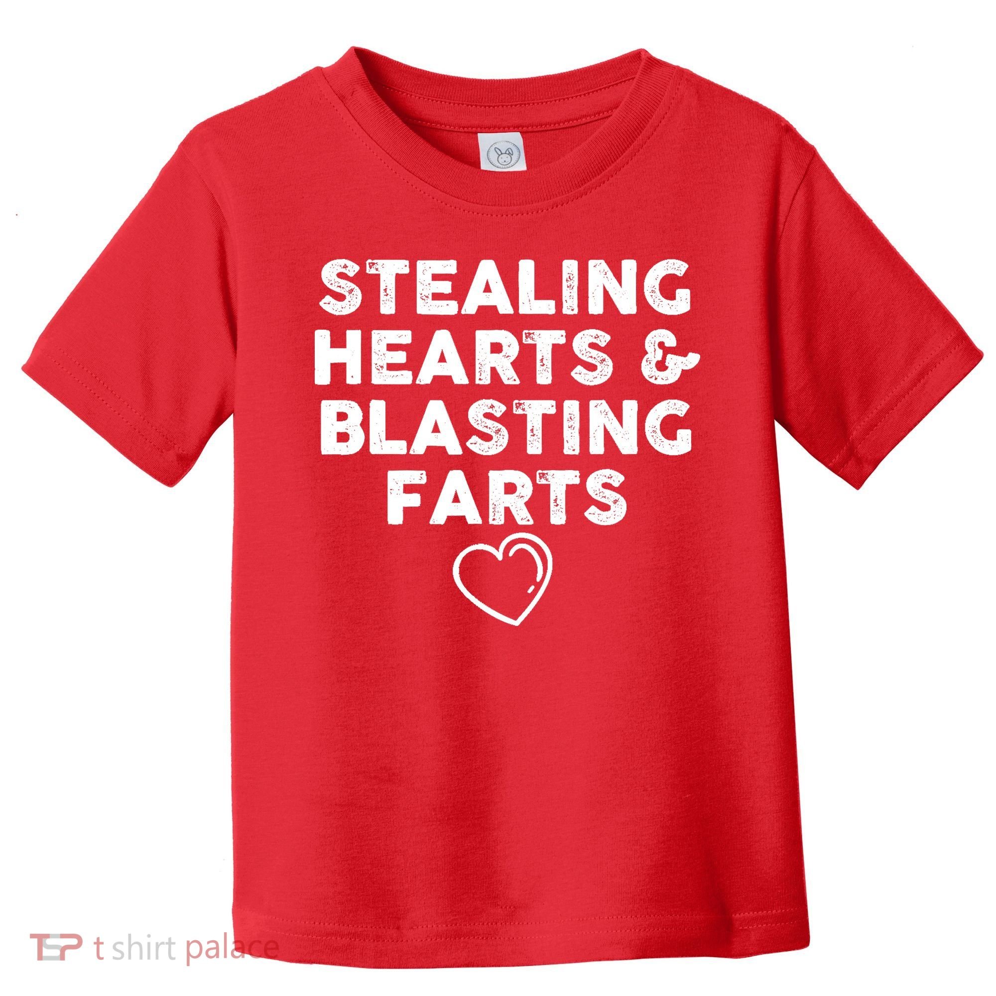 Funny ValentineS Day Stealing Hearts And Blasting Farts Toddler T-Shirt