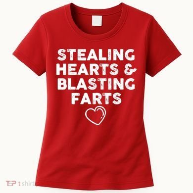 Funny ValentineS Day Stealing Hearts And Blasting Farts Women's T-Shirt
