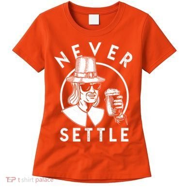 Funny Vintage Drinking Thanksgiving Pilgrim Never Settle Women's T-Shirt
