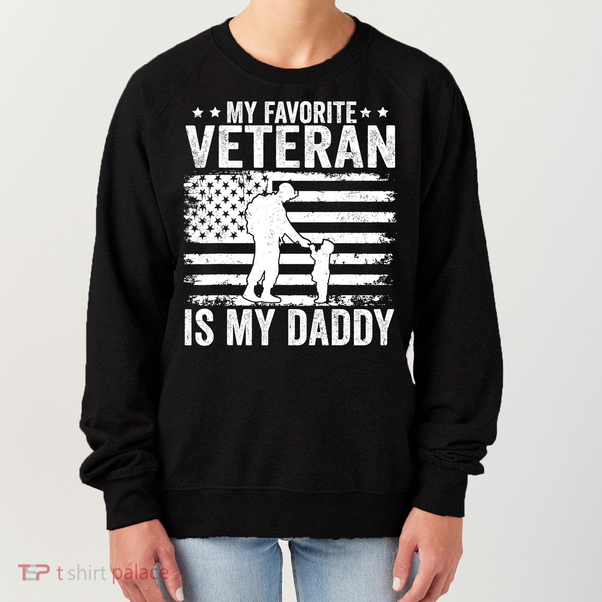Father Veterans Day My Favorite Veteran Is My Daddy For Women's Sweatshirt