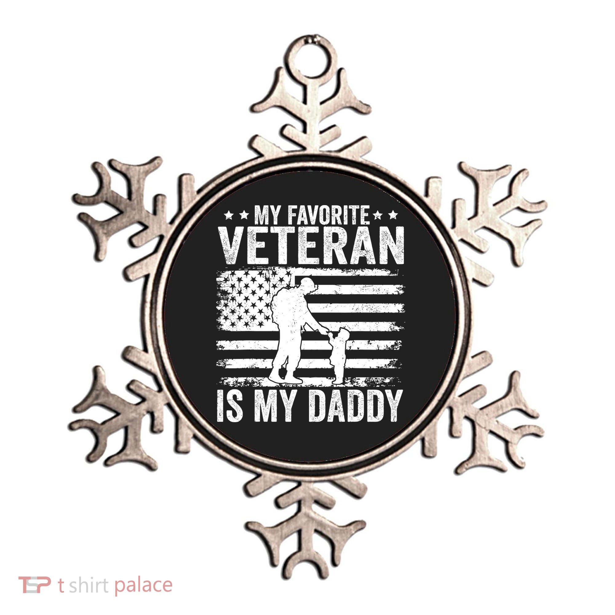 Father Veterans Day My Favorite Veteran Is My Daddy For Ornament