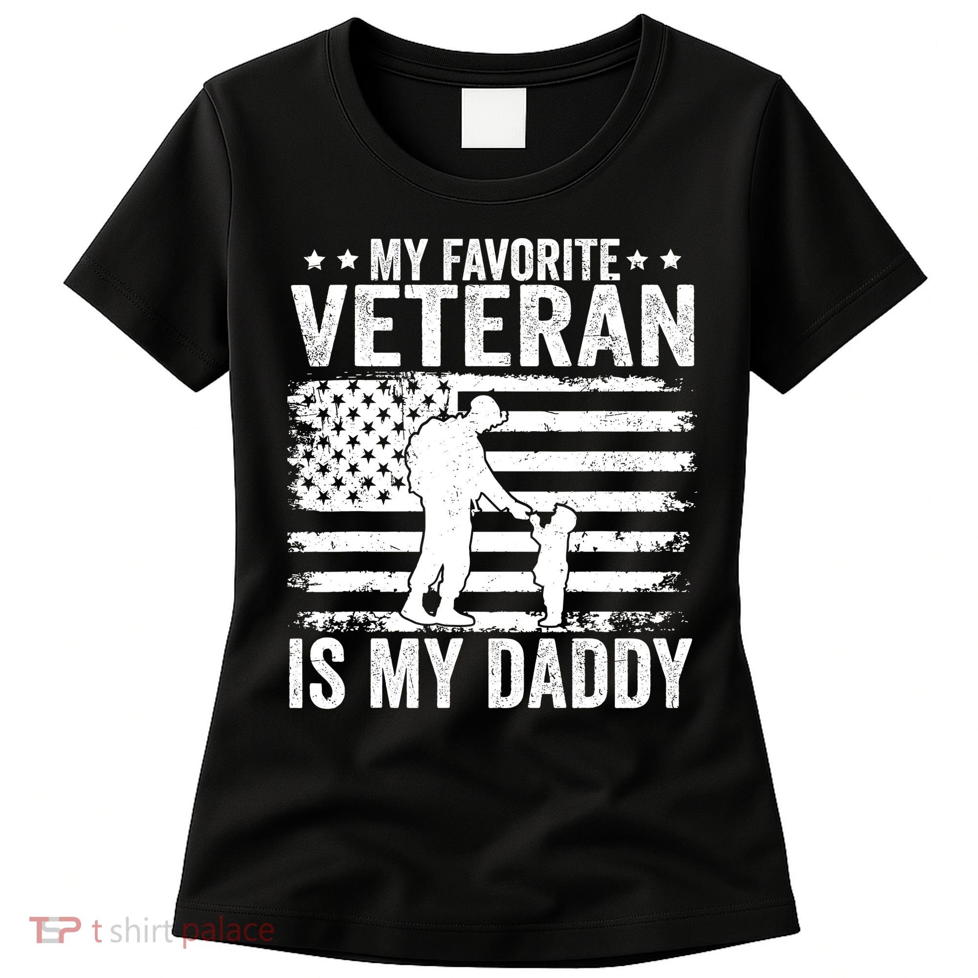 Father Veterans Day My Favorite Veteran Is My Daddy For Women's T-Shirt