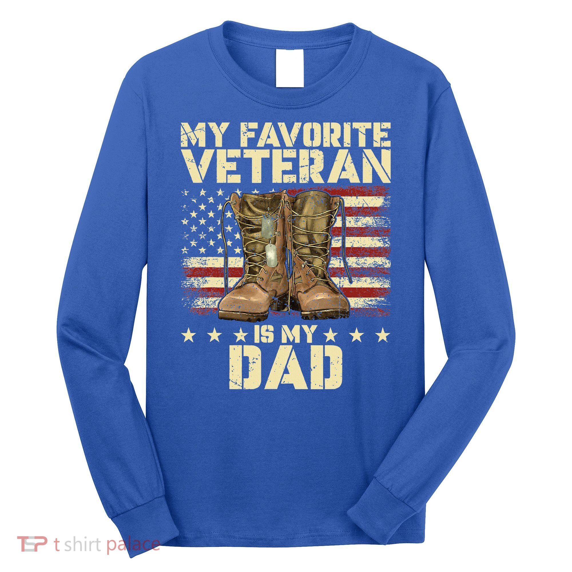 Father Veterans Day My Favorite Veteran Is My Dad Long Sleeve Shirt