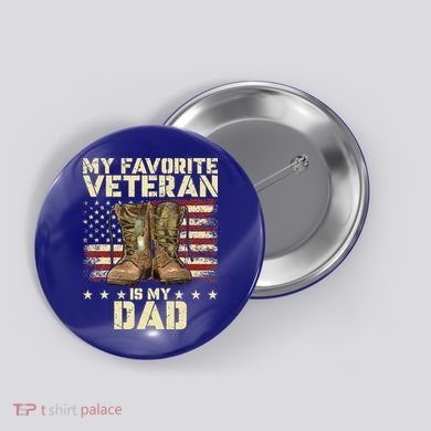 Father Veterans Day My Favorite Veteran Is My Dad Button