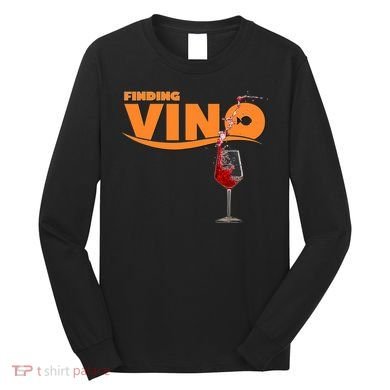 Finding Vino For Wine Lovers Long Sleeve Shirt