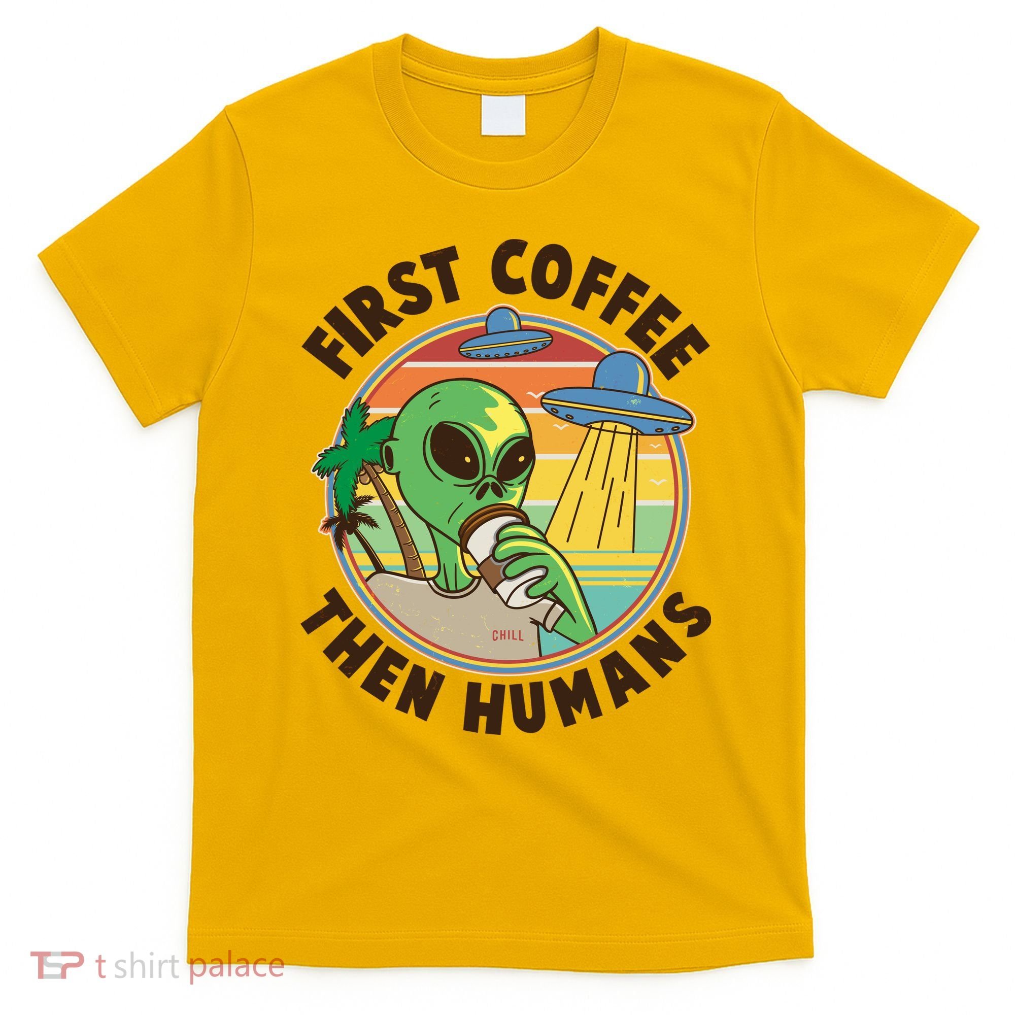 Funny Vintage First Coffee Then Human Alien Coffee Lover T-Shirt