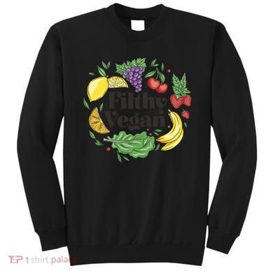 Filthy Vegan Sweatshirt