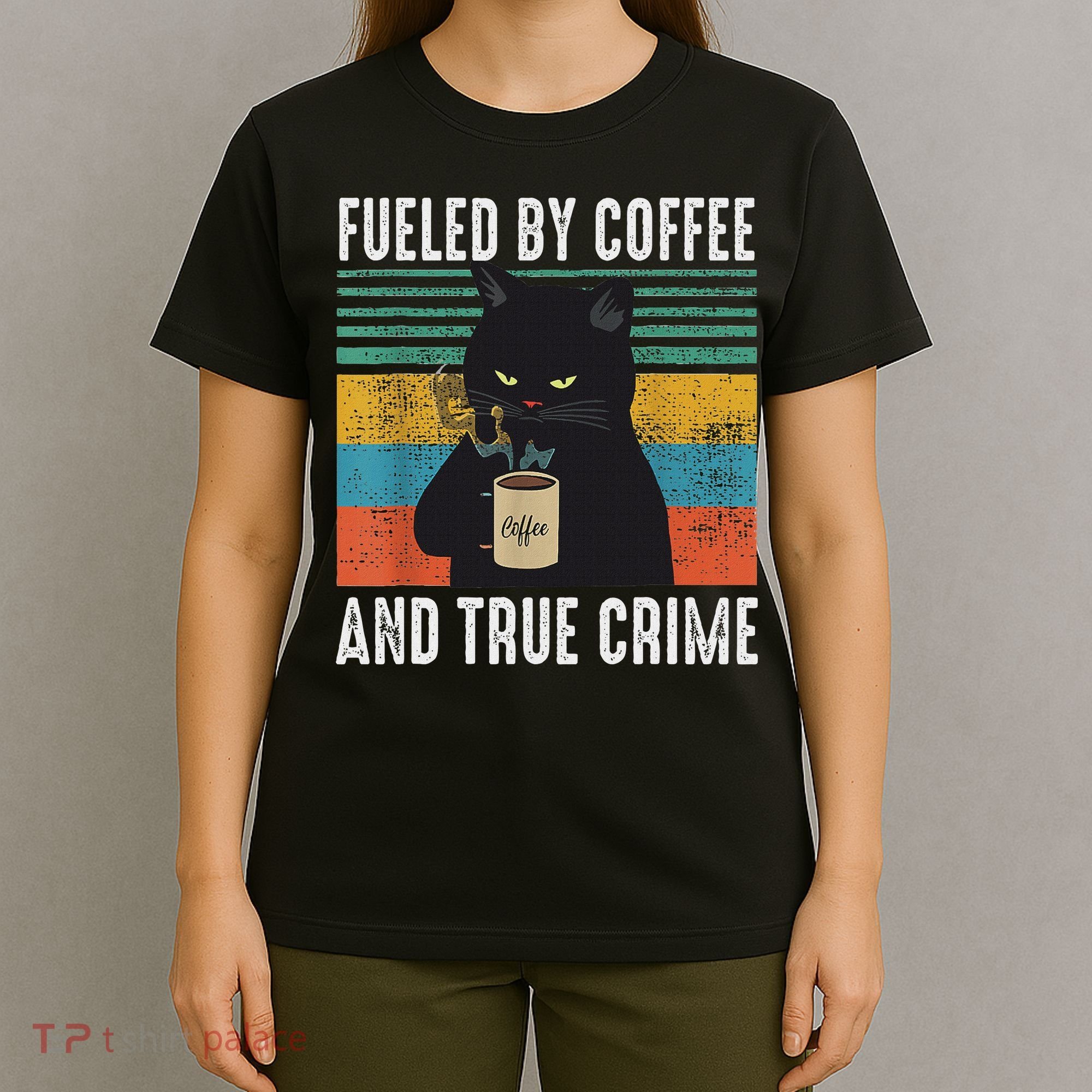 Funny Vintage Fueled By Coffee And True Crime For Cat Lovers T-Shirt