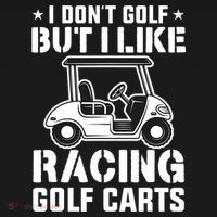 Funny Vintage Golfing I Like Racing Golf Cart T-Shirt thumb 7