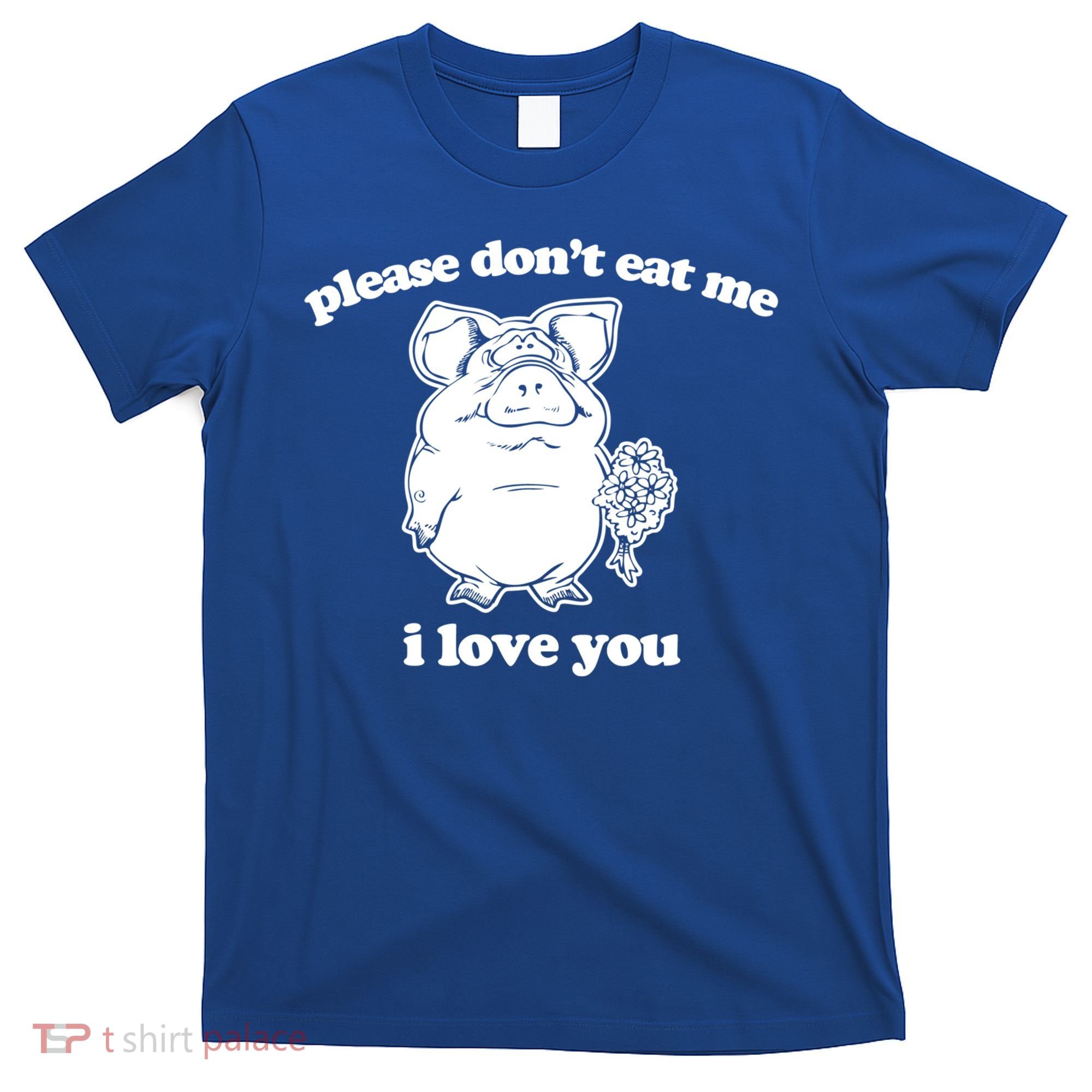 Funny Vegan Gift: Please Dont Eat Me (I Love You) Funny Gift T-Shirt
