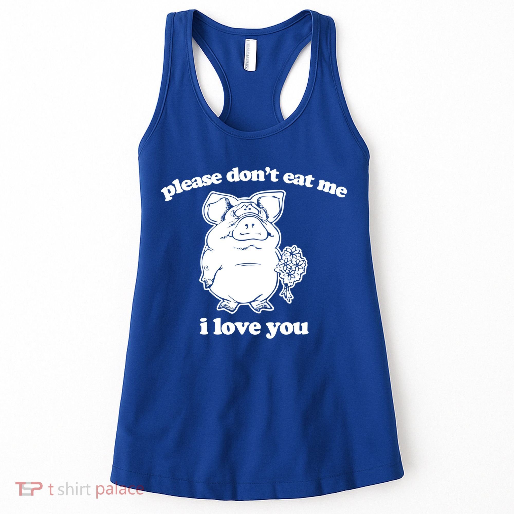 Funny Vegan Gift: Please Dont Eat Me (I Love You) Funny Gift Women's Tank Top