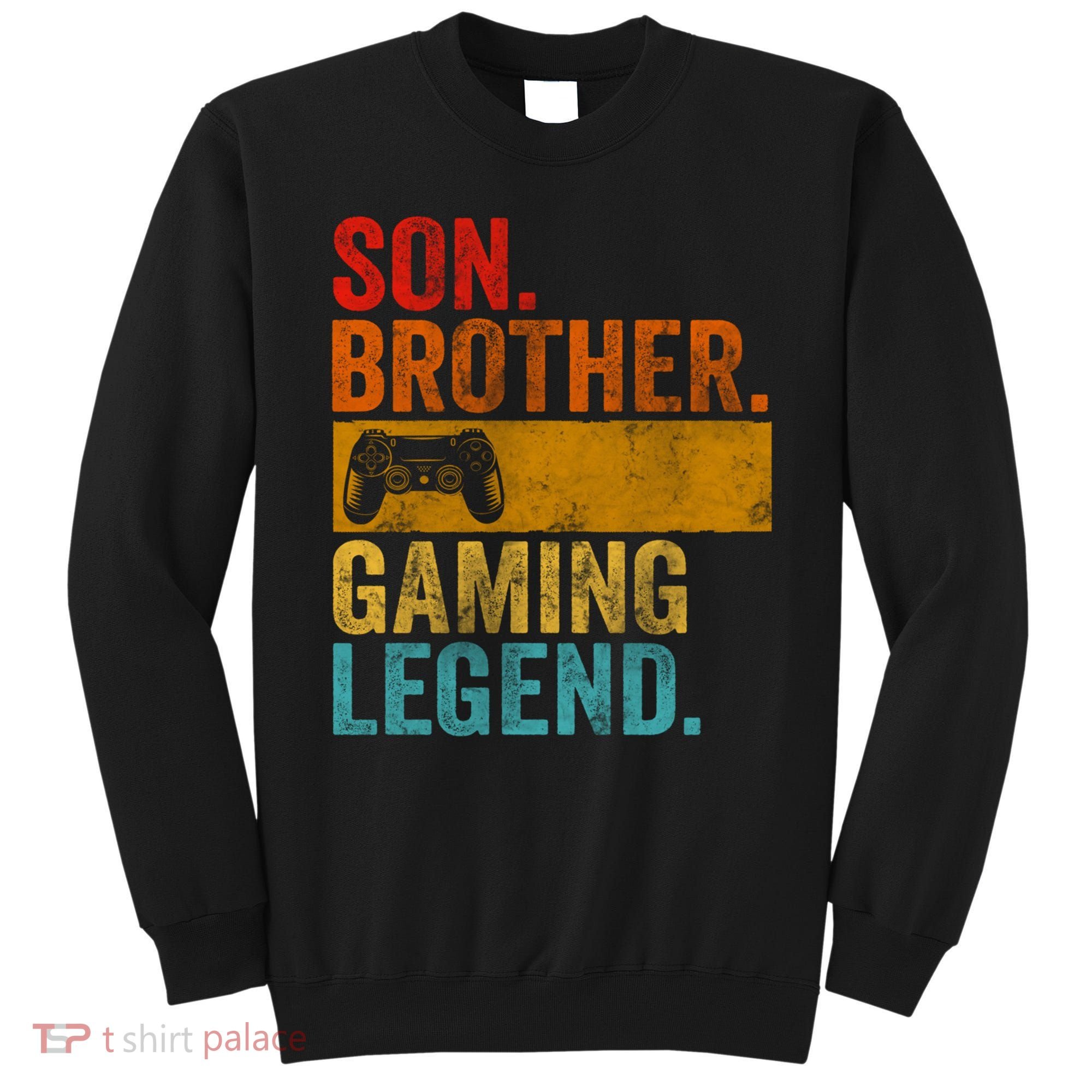 Funny Video Gamer Son Brother Gaming Legend Sweatshirt