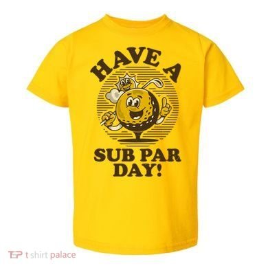 Funny Vintage Golfing Have A Sub Par Day Toddler T-Shirt