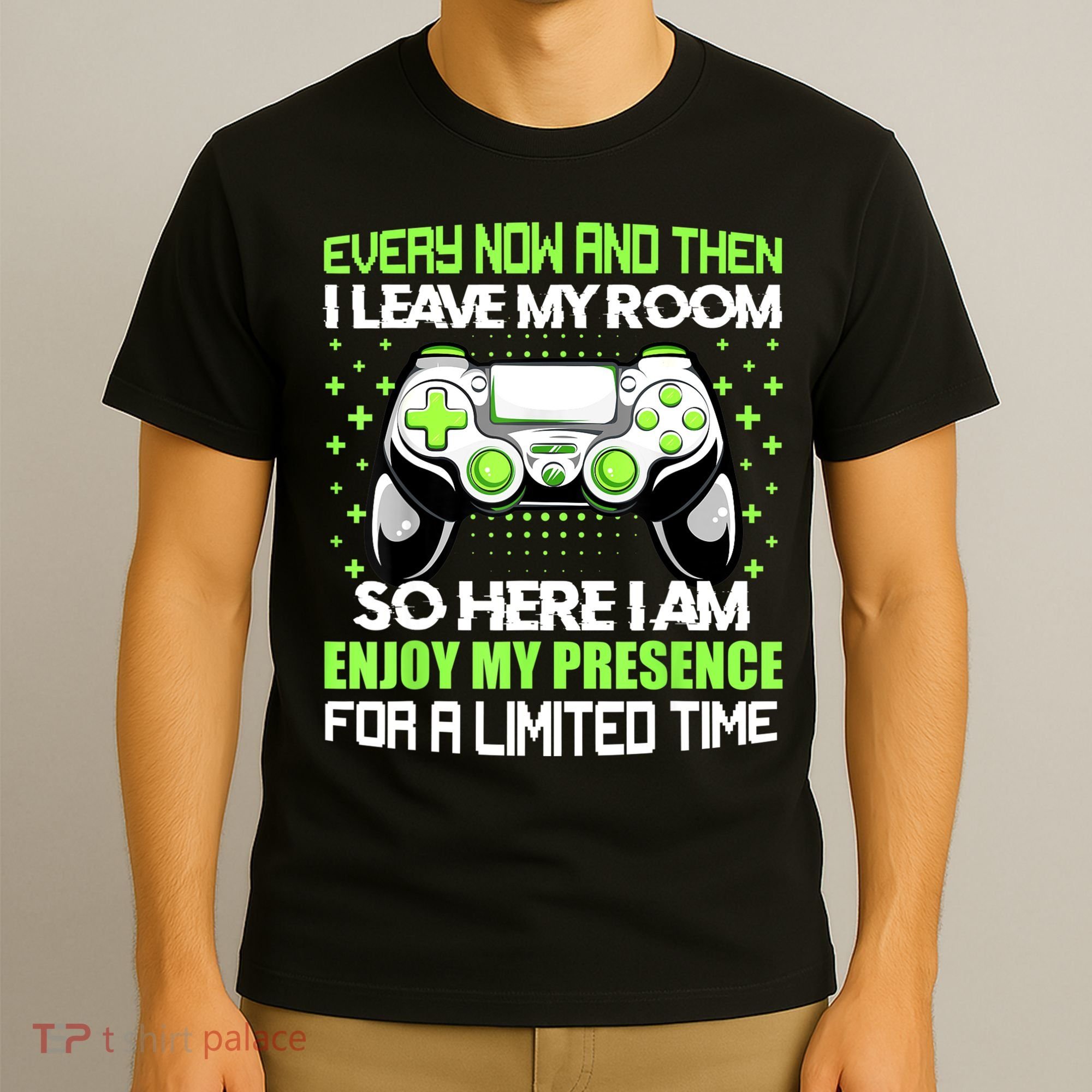 Funny Video Games Every Now And Then I Leave My Room Gaming T-Shirt