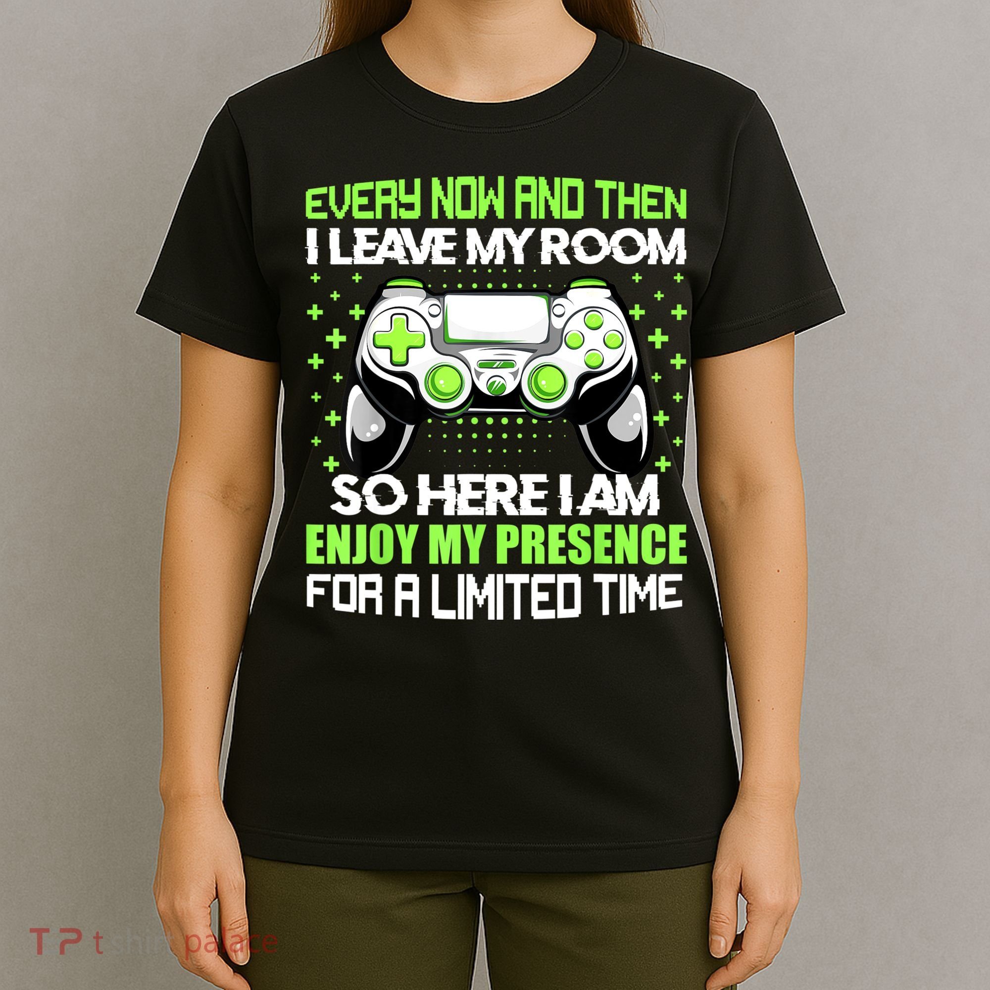Funny Video Games Every Now And Then I Leave My Room Gaming T-Shirt