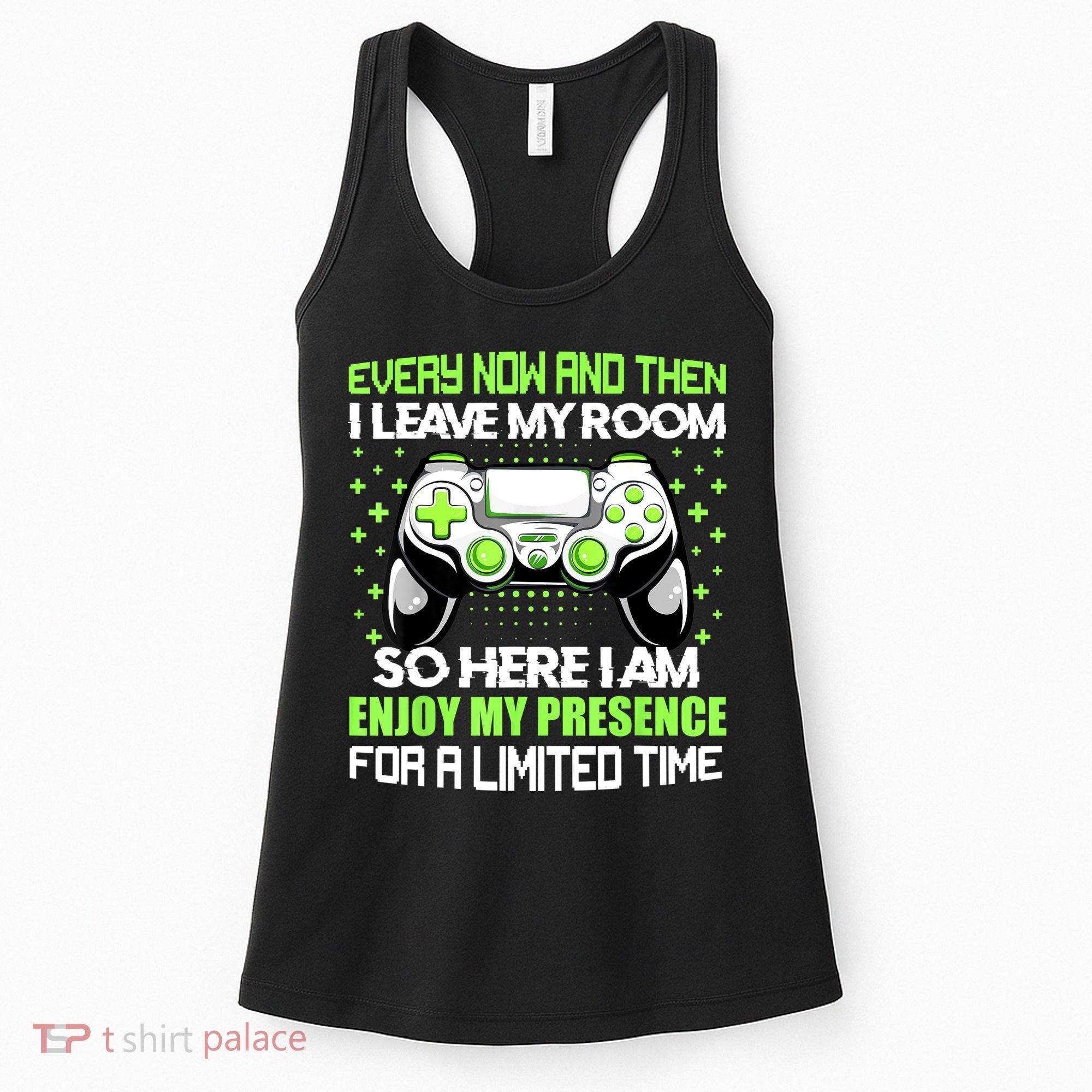 Funny Video Games Every Now And Then I Leave My Room Gaming Women's Tank Top