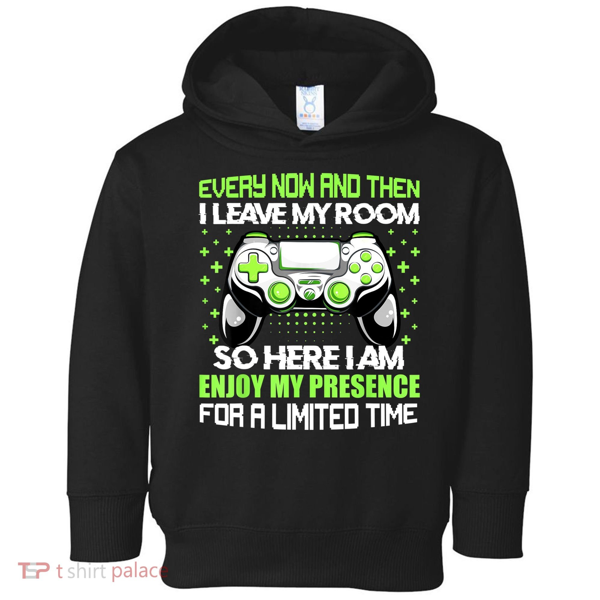 Funny Video Games Every Now And Then I Leave My Room Gaming Toddler Hoodie